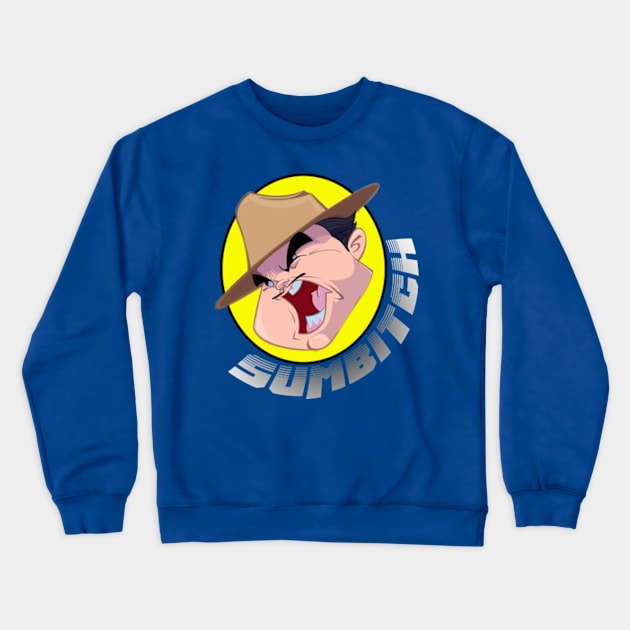 sumbitch Crewneck Sweatshirt by unknow user